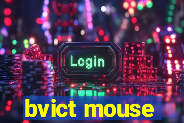 bvict mouse