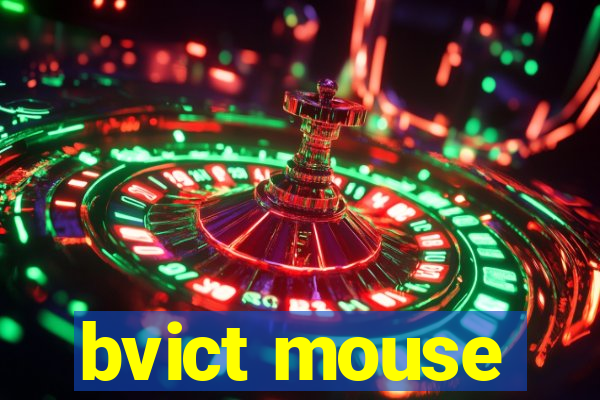 bvict mouse