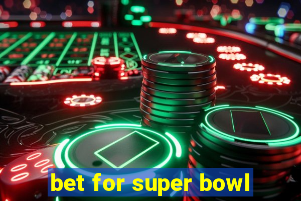 bet for super bowl