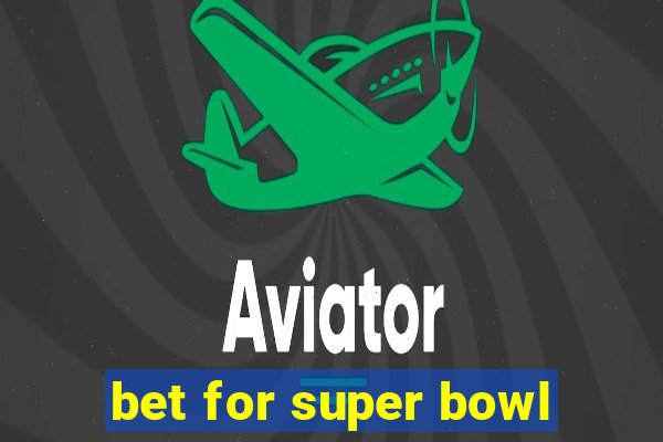 bet for super bowl