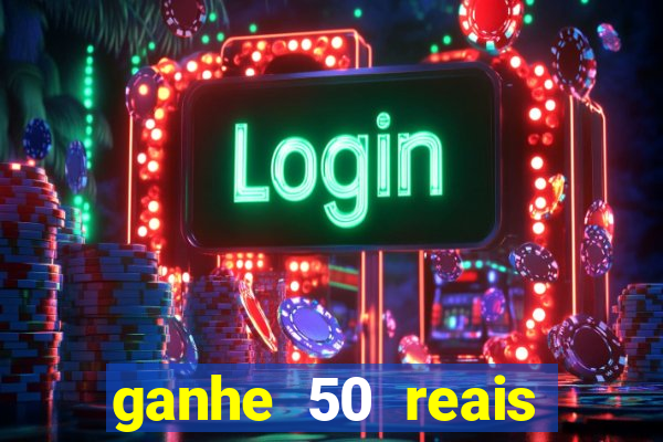 ganhe 50 reais para apostar cassino