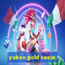 yukon gold casin