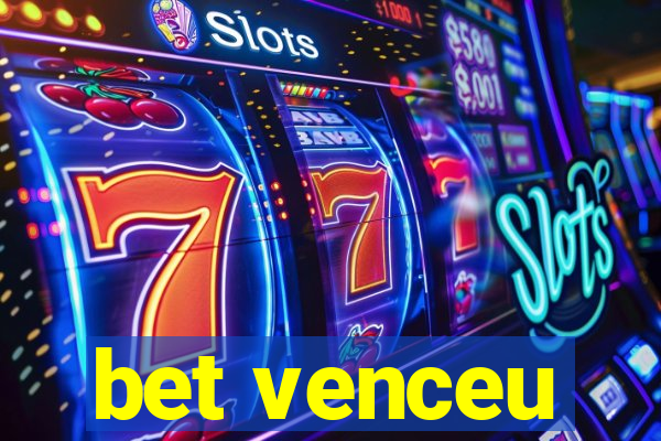 bet venceu