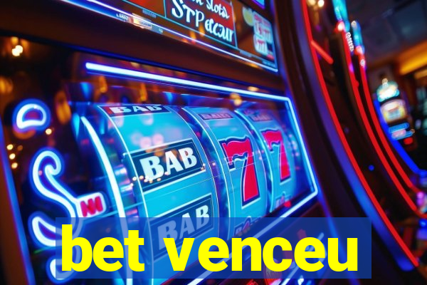 bet venceu