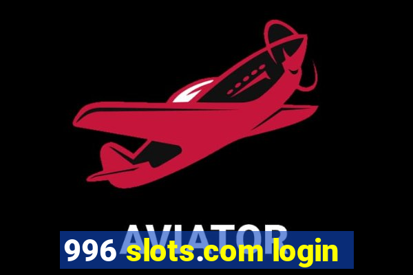 996 slots.com login