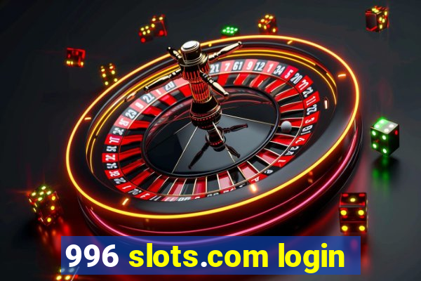 996 slots.com login