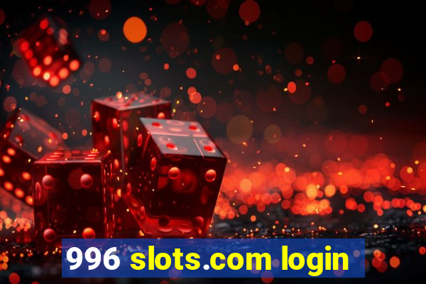 996 slots.com login