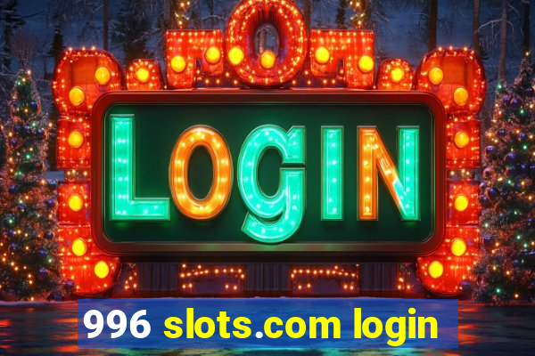 996 slots.com login