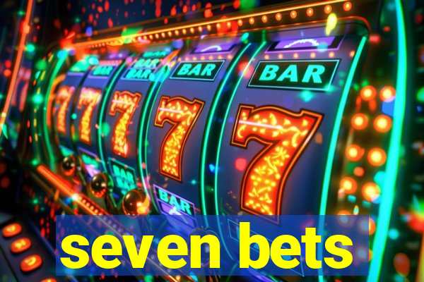 seven bets