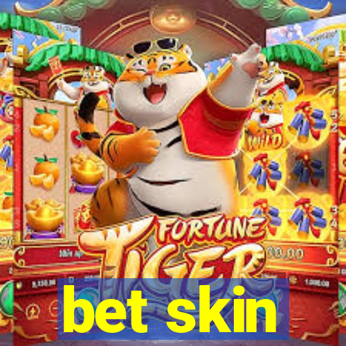 bet skin