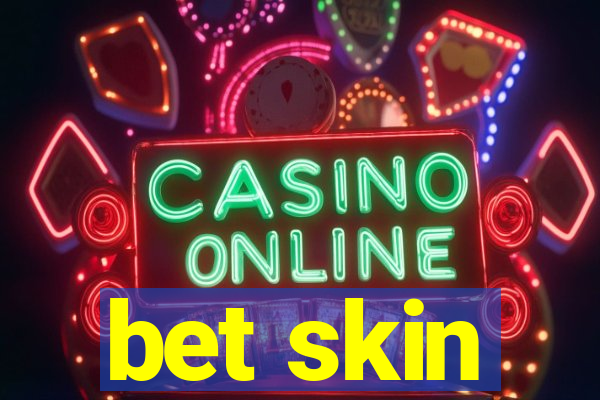 bet skin