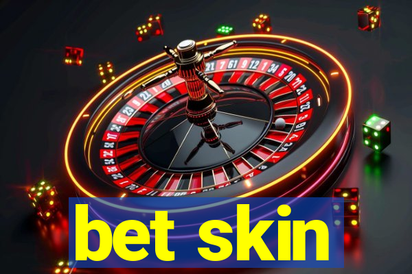 bet skin