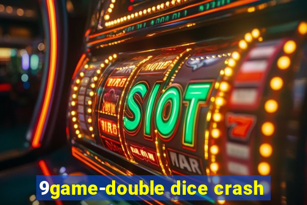 9game-double dice crash