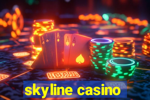 skyline casino