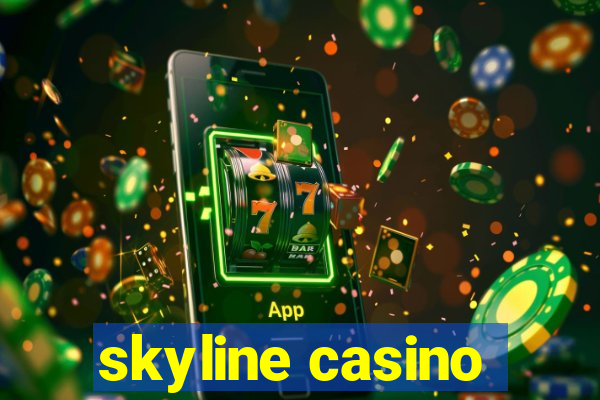 skyline casino