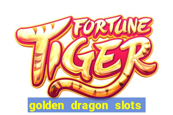 golden dragon slots jili pro