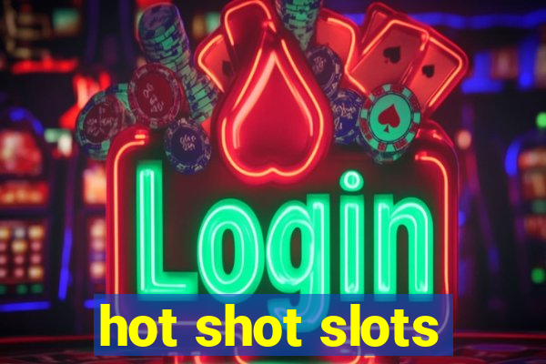 hot shot slots