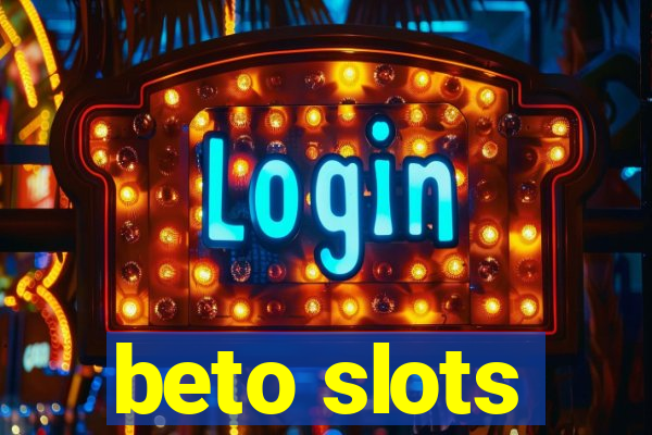 beto slots