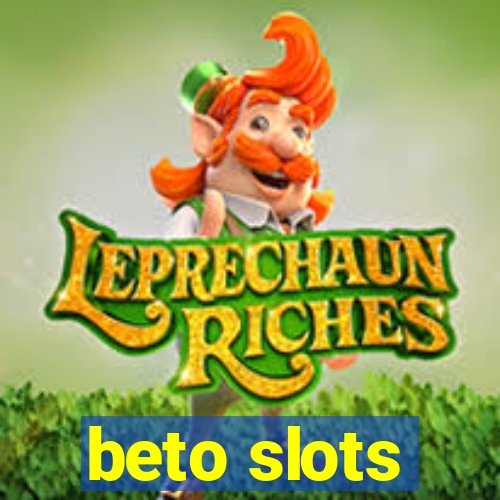 beto slots