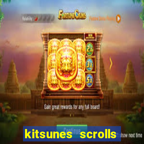 kitsunes scrolls expanded edition slot free play