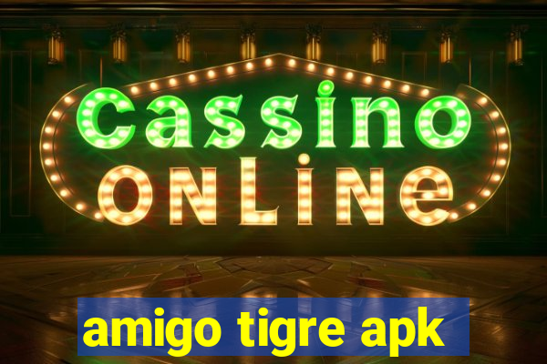 amigo tigre apk