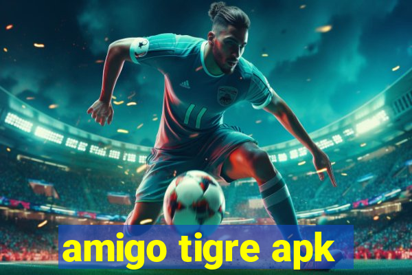 amigo tigre apk