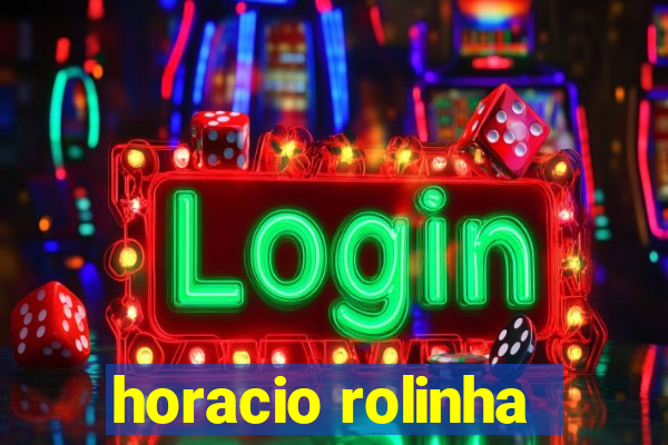 horacio rolinha