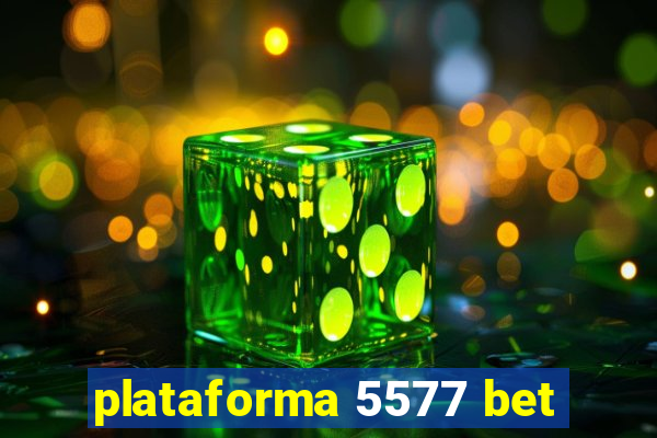 plataforma 5577 bet