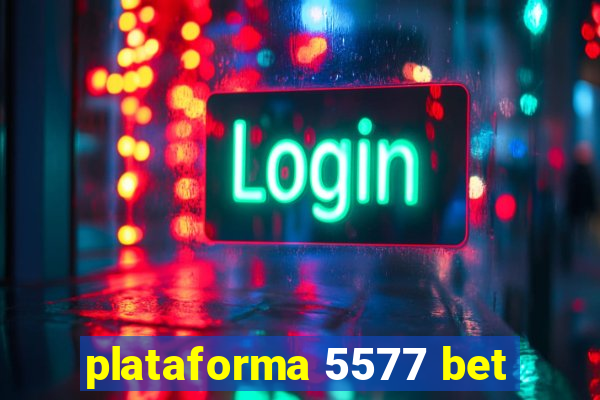 plataforma 5577 bet