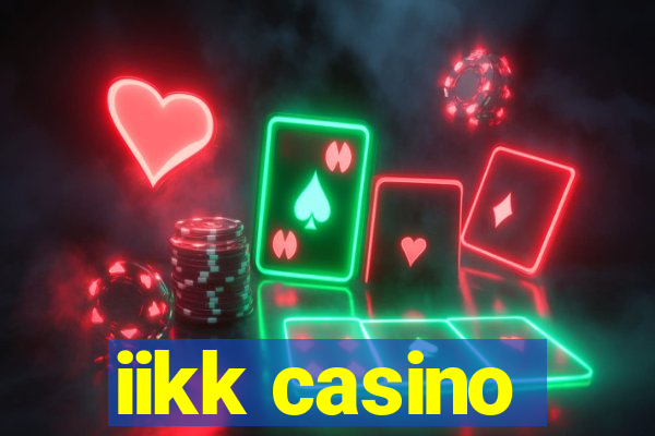 iikk casino