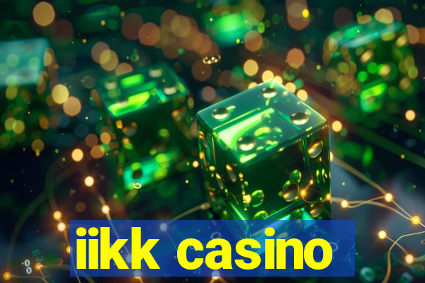 iikk casino