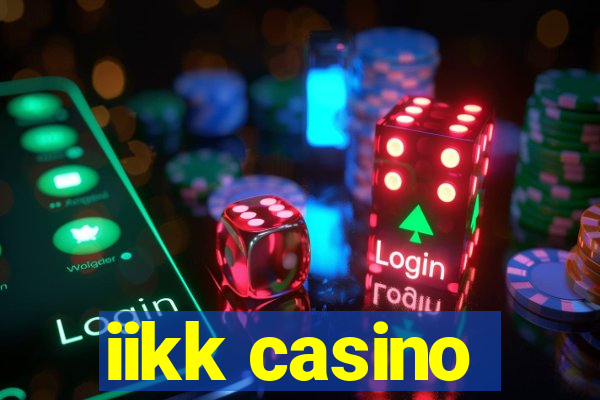 iikk casino