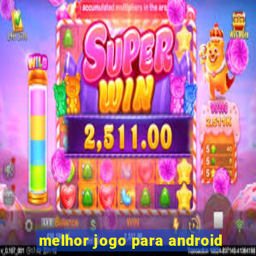 melhor jogo para android