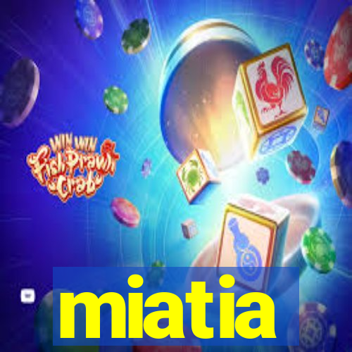 miatia