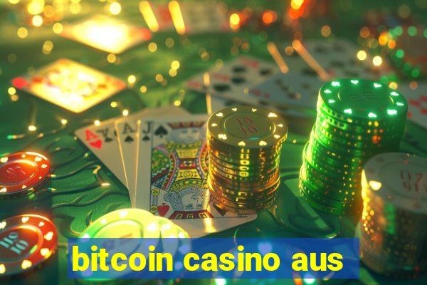 bitcoin casino aus