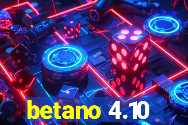 betano 4.10