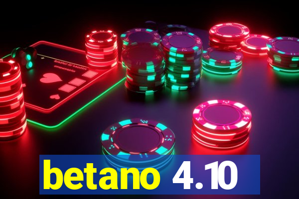 betano 4.10