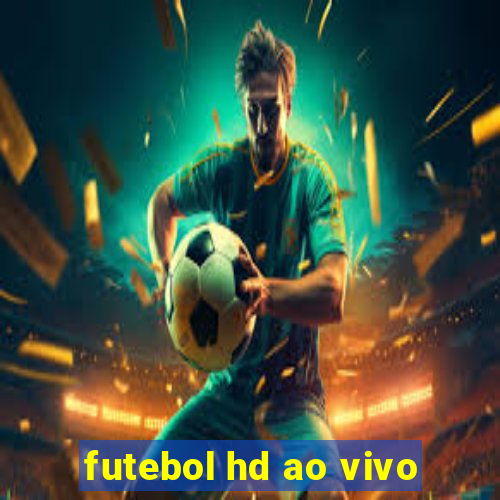 futebol hd ao vivo