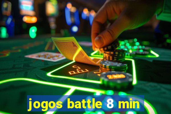 jogos battle 8 min