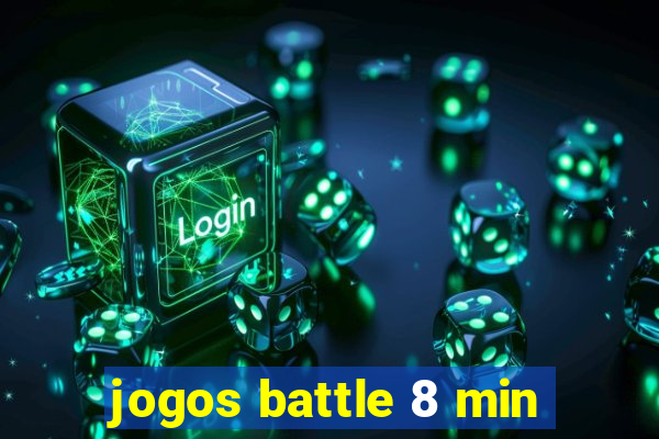 jogos battle 8 min