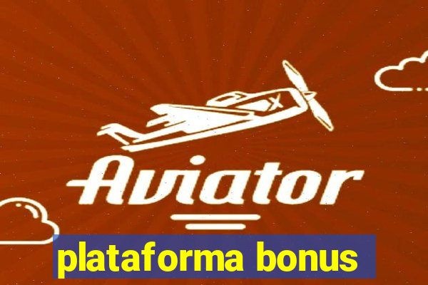 plataforma bonus