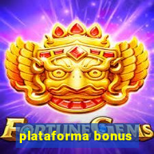 plataforma bonus