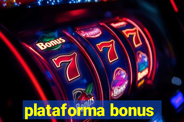 plataforma bonus