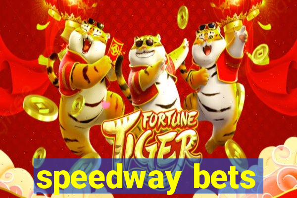 speedway bets