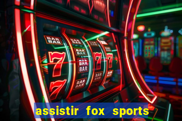 assistir fox sports 2 ao vivo