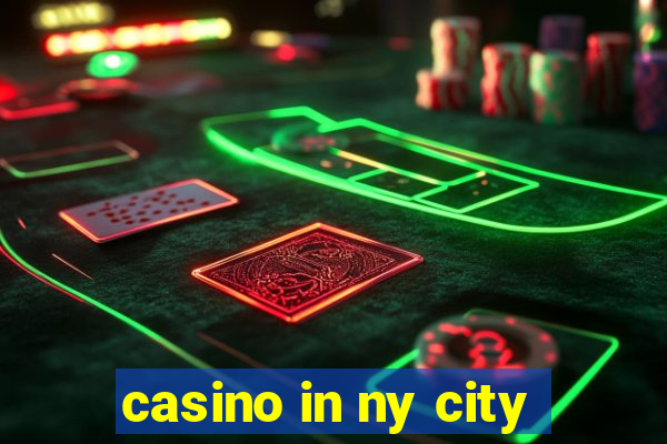 casino in ny city