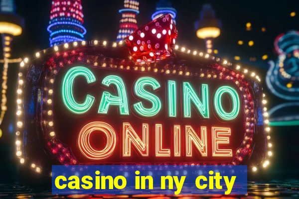 casino in ny city