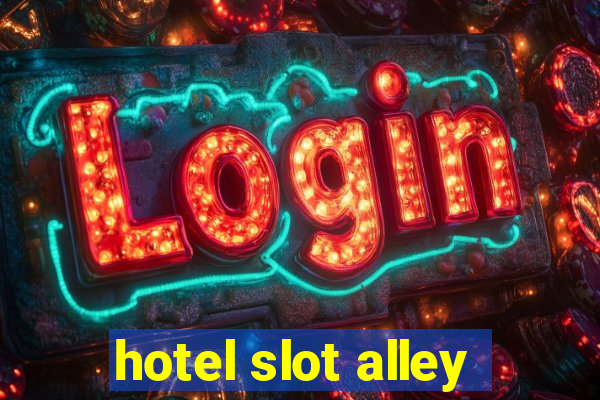 hotel slot alley