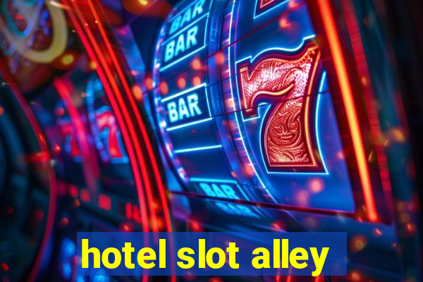 hotel slot alley