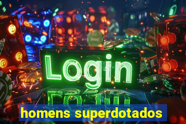 homens superdotados